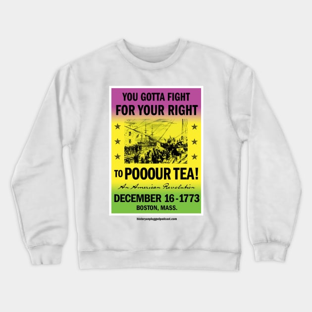 You Gotta Fight... For Your Right.... Crewneck Sweatshirt by History Unplugged